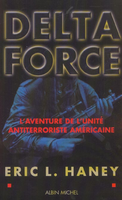 Delta Force. L'aventure de l'unité antiterroriste américaine