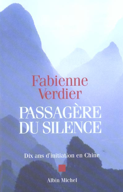 Passagère du silence. Dix ans d'initiation en Chine