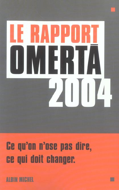 Le rapport Omerta. Edition 2004