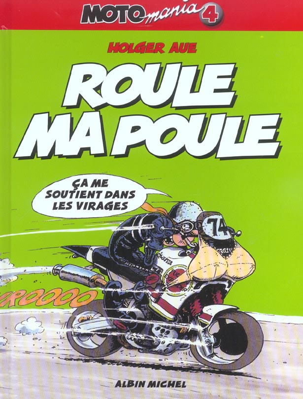 Motomania Tome 4 : Roule ma poule