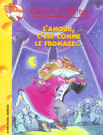 Geronimo Stilton Tome 12 : L'Amour, c'est comme le fromage...