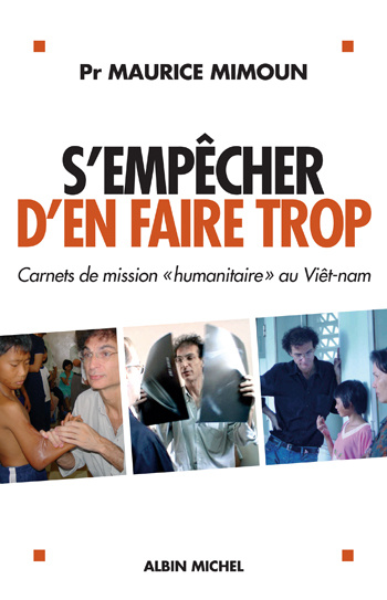 S'empêcher d'en faire trop. Carnets de mission "humanitaire" au Viêt-nam