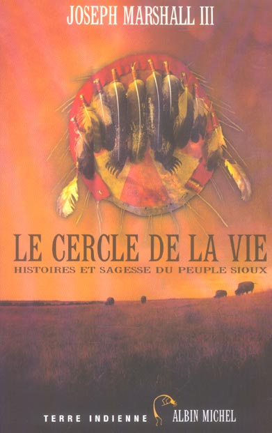 Le cercle de la vie. Histoires et sagesse du peuple sioux