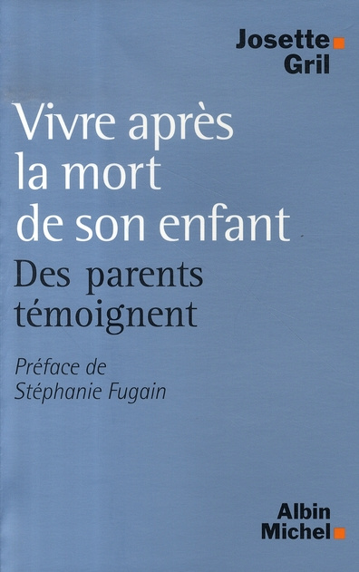 Vivre après la mort de son enfant. Des parents témoignent