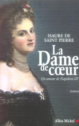 La Dame de coeur. Un amour de Napoléon III