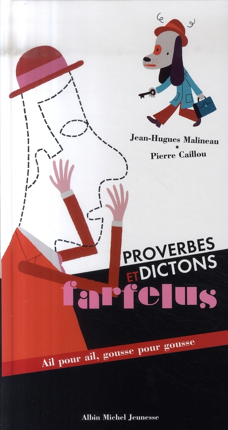 Proverbes et dictons farfelus. Ail pour ail, gousse pour gousse