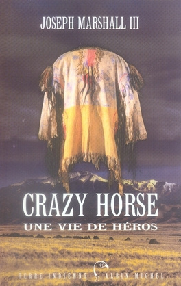 Crazy Horse. Une vie de héros