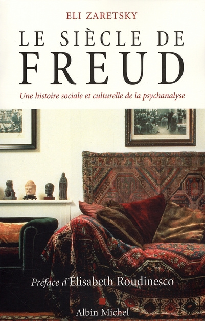 Le siècle de Freud. Une histoire sociale et culturelle de la psychanalyse