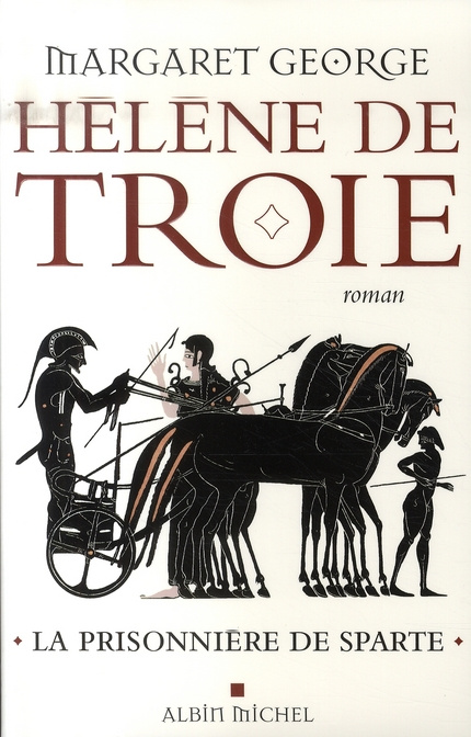 Hélène de Troie Tome 1 : La prisonnière de Sparte