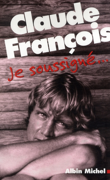 Claude François. Je soussigné...