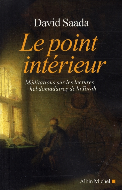 Le point intérieur. Méditations sur les lectures hebdomadaires de la Torah