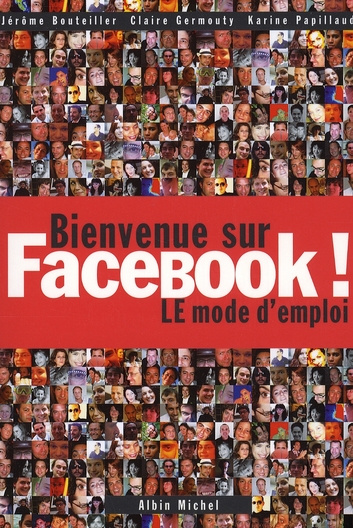Bienvenue sur Facebook ! LE mode d'emploi
