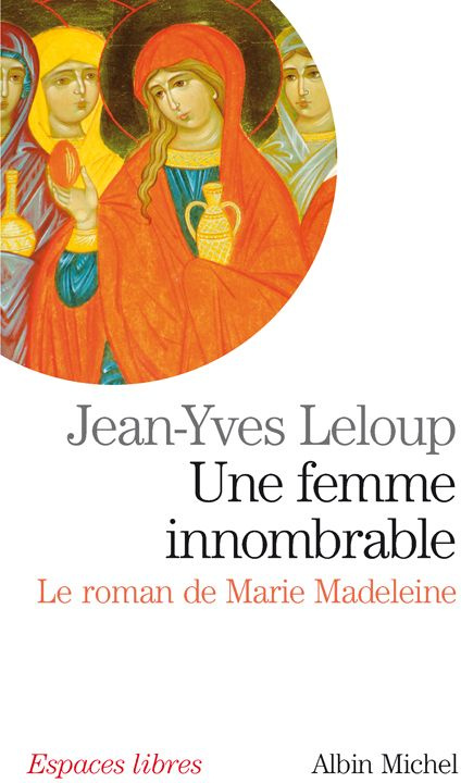 Une femme innombrable. Le roman de Marie-Madeleine