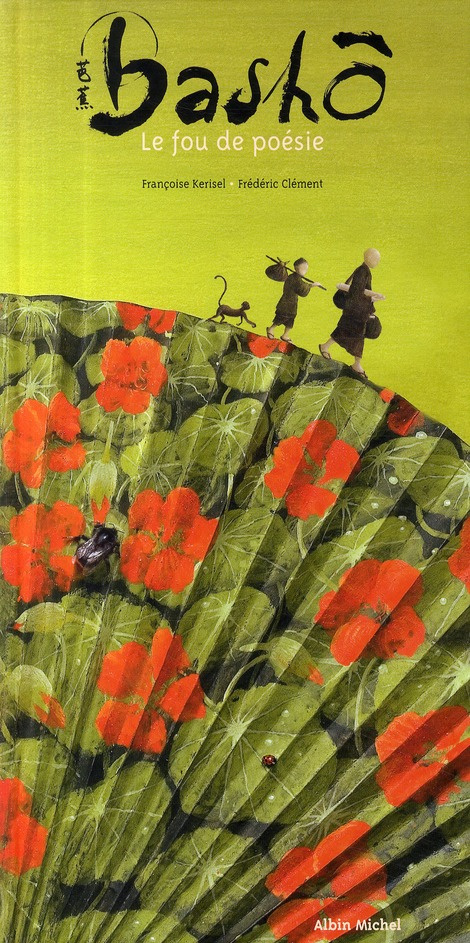 Bashô. Le fou de poésie