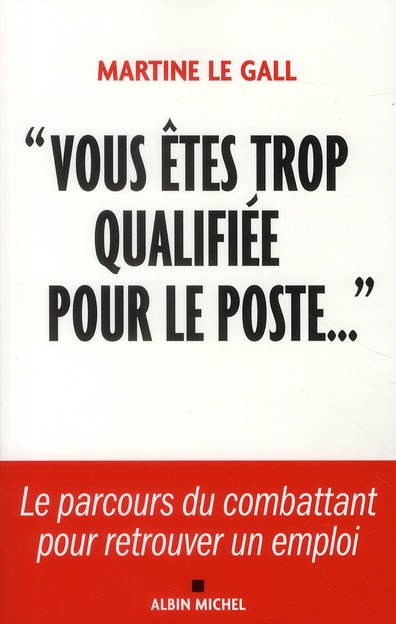Vous êtes trop qualifiée pour le poste...