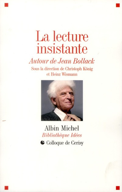 La lecture insistante. Autour de Jean Bollack