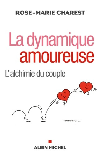 La dynamique amoureuse. L'alchimie du couple