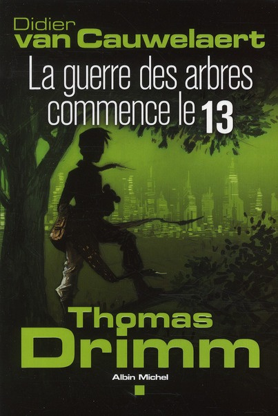 Thomas Drimm Tome 2 : La guerre des arbres commence le 13