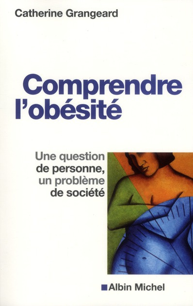 Comprendre l'obésité. Une question de personne, un problème de société