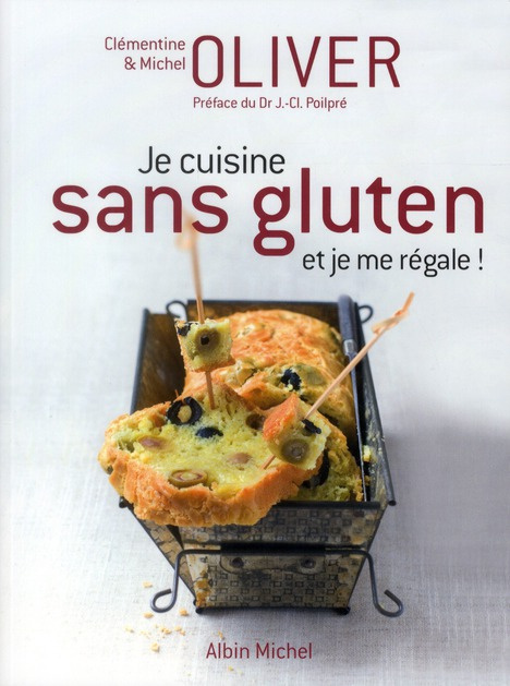 Je cuisine sans gluten et je me régale !