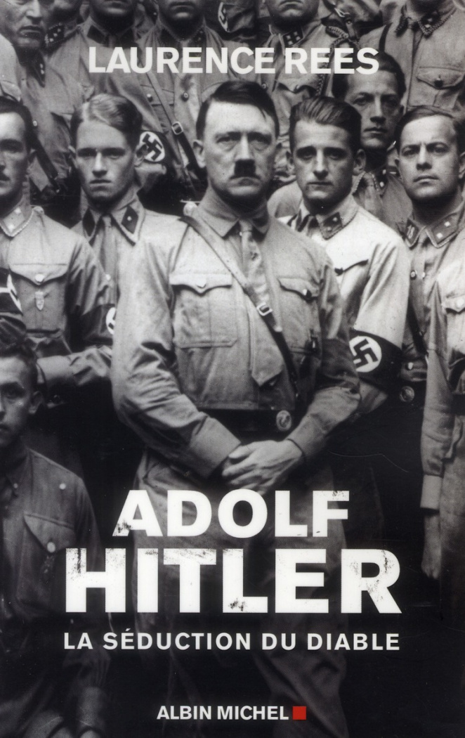 Adolf Hitler. La séduction du diable