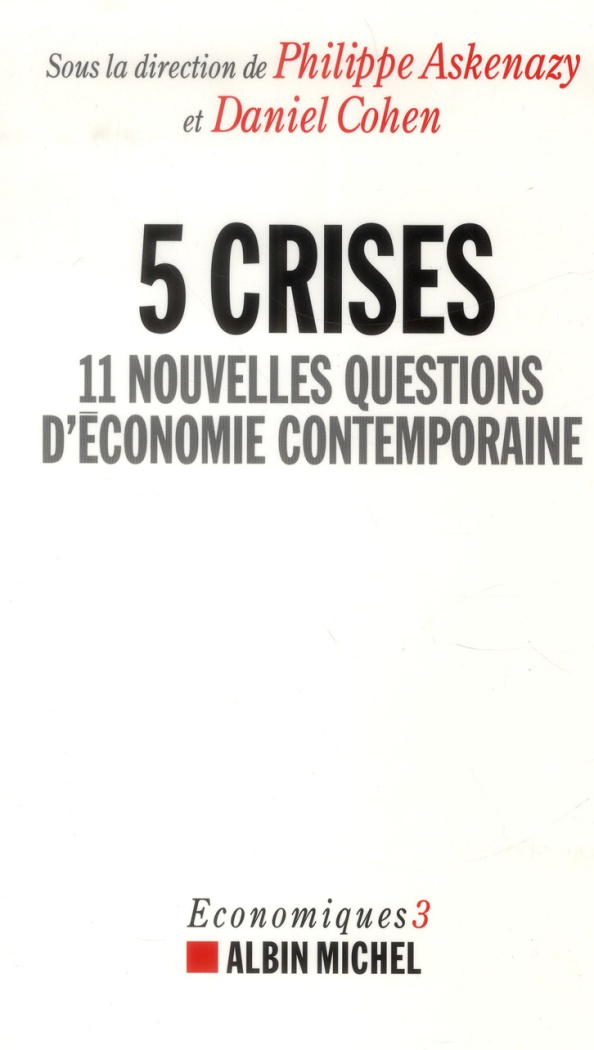 5 crises. 11 nouvelles questions d'économie contemporaine