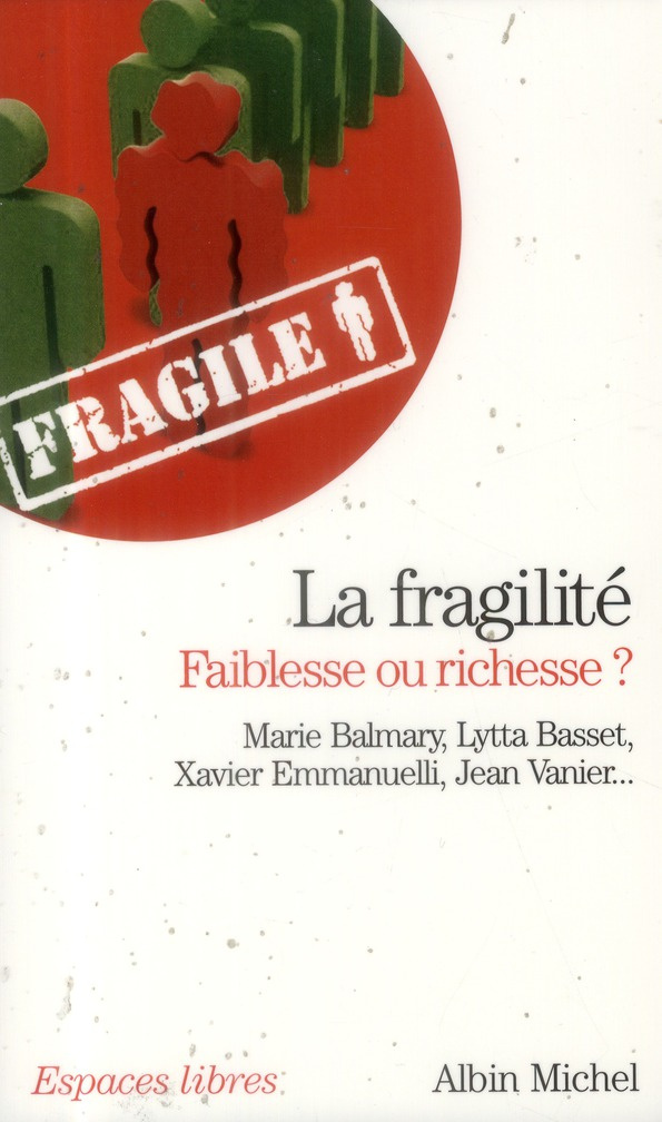 La fragilité, faiblesse ou richesse ?