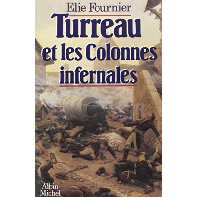 Turreau et les Colonnes infernales ou l'Échec de la violence