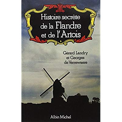 Histoire secrète de la Flandre et de l'Artois