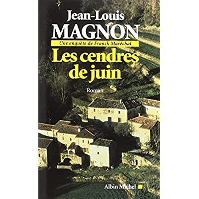 Les Cendres de juin. Une enquête de Franck Maréchal