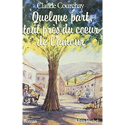 Quelque part, tout près du coeur de l'amour
