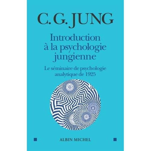 Introduction à la psychologie jungienne. D'après les notes manuscrites prises durant le Séminaire su
