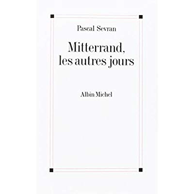 Mitterrand, les autres jours