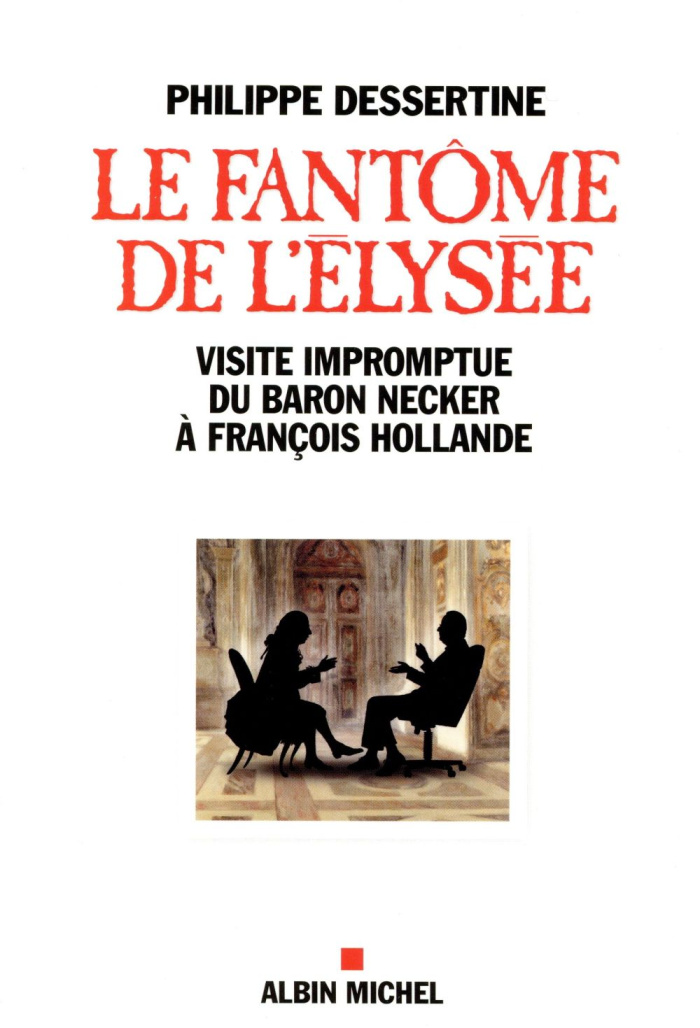 Le fantôme de l'Elysée, visite impromptue du Baron Necker à François Hollande