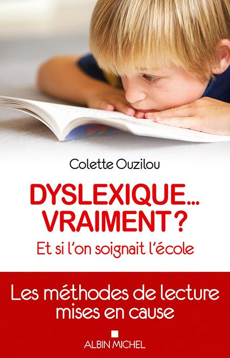 Dyslexique... vraiment ? Et si l'on soignait plutôt l'école