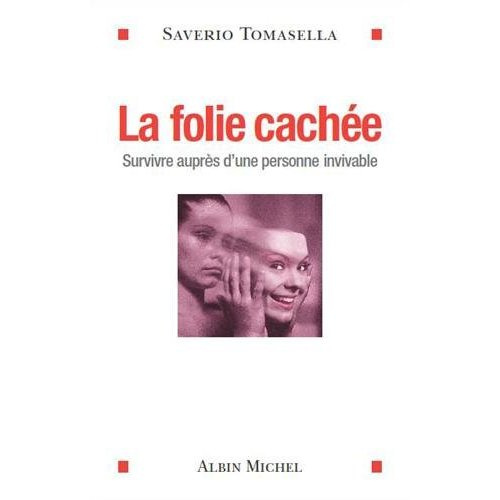 La folie cachée. Survivre auprès d'une personne invivable