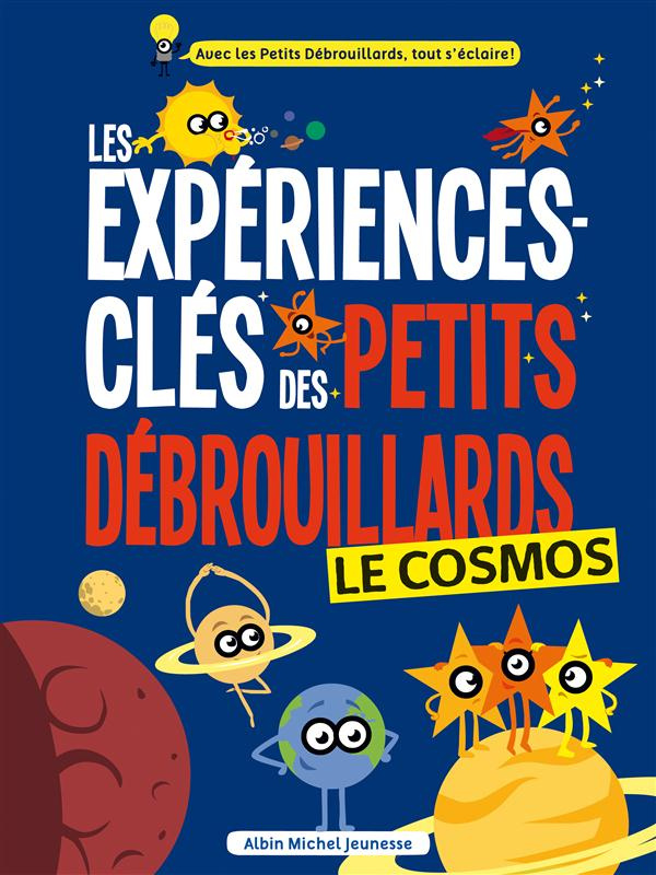 Les expériences clés des petits débrouillards/Le cosmos / Le cosmos
