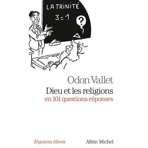 Dieu et les religions en 101 questions-réponses