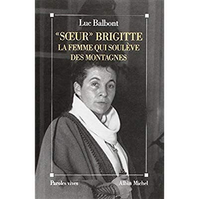 « Soeur » Brigitte, la femme qui soulève des montagnes