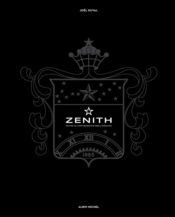 ZENITH - LA SAGA D'UNE MANUFACTURE HORLOGERE ETOILEE