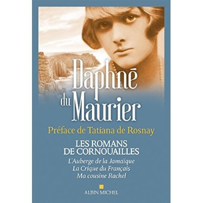Les romans de Cornouailles. L'auberge de la Jamaïque ; La crique du Français ; Ma cousine Rachel