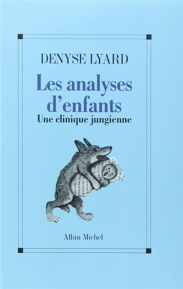 Les Analyses d'enfants. Une clinique jungienne