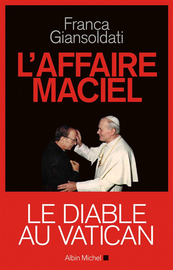 L'affaire Maciel. Le Diable au Vatican