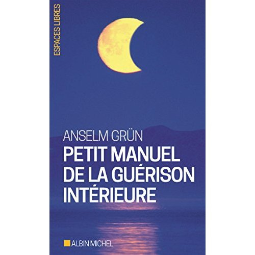 Petit manuel de la guérison intérieure