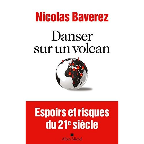 Danser sur un volcan. Espoirs et risques du XXIe siècle