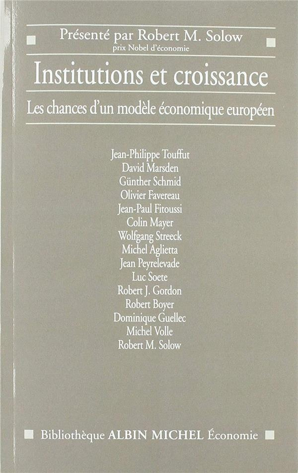 Institutions et croissance. Les chances d'un modèle économique européen, présenté par Robert M. Solo
