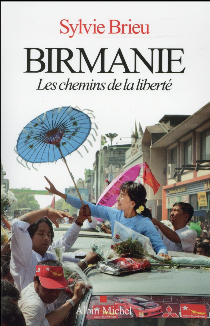 Birmanie. Les chemins de la liberté