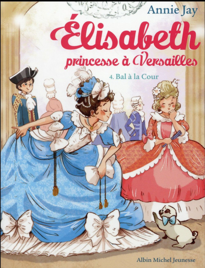Elisabeth, princesse à Versailles Tome 4 : Bal à la Cour