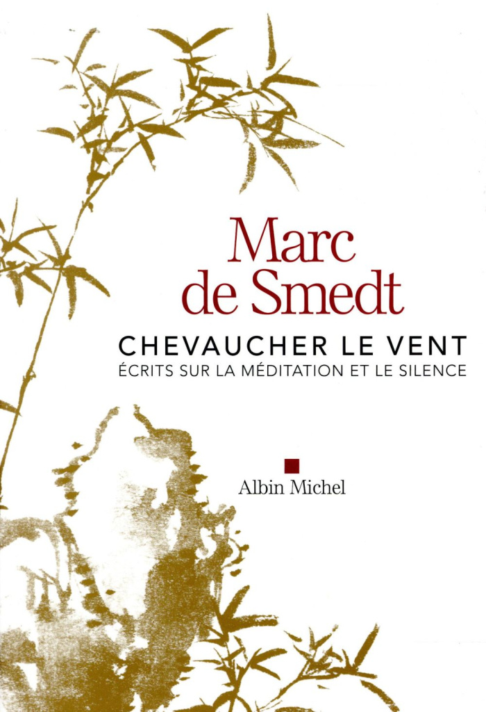 Chevaucher le vent. Ecrits sur la méditation et le silence