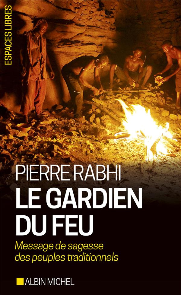 Le gardien du feu. Message de sagesse des peuples traditionnels
